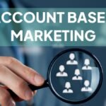 The Role of Account-Based Marketing (ABM) in Enterprise B2B Growth