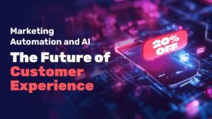 Marketing Automation: The Future of Customer Engagement