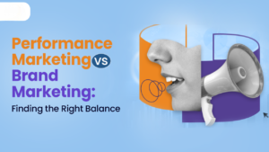 Performance Marketing vs Brand Marketing Finding the Right Balance