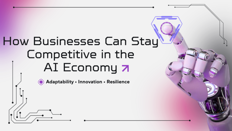 How Businesses Can Stay Competitive in the AI Economy