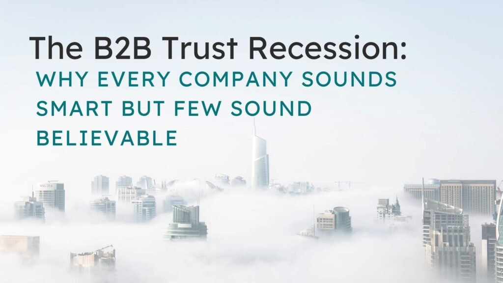 B2B Trust Recession: How to Build Credibility in AI-Driven B2B Marketing


