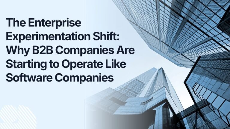 Enterprise experimentation helping B2B companies learn faster