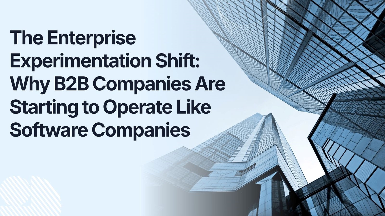 Enterprise experimentation helping B2B companies learn faster