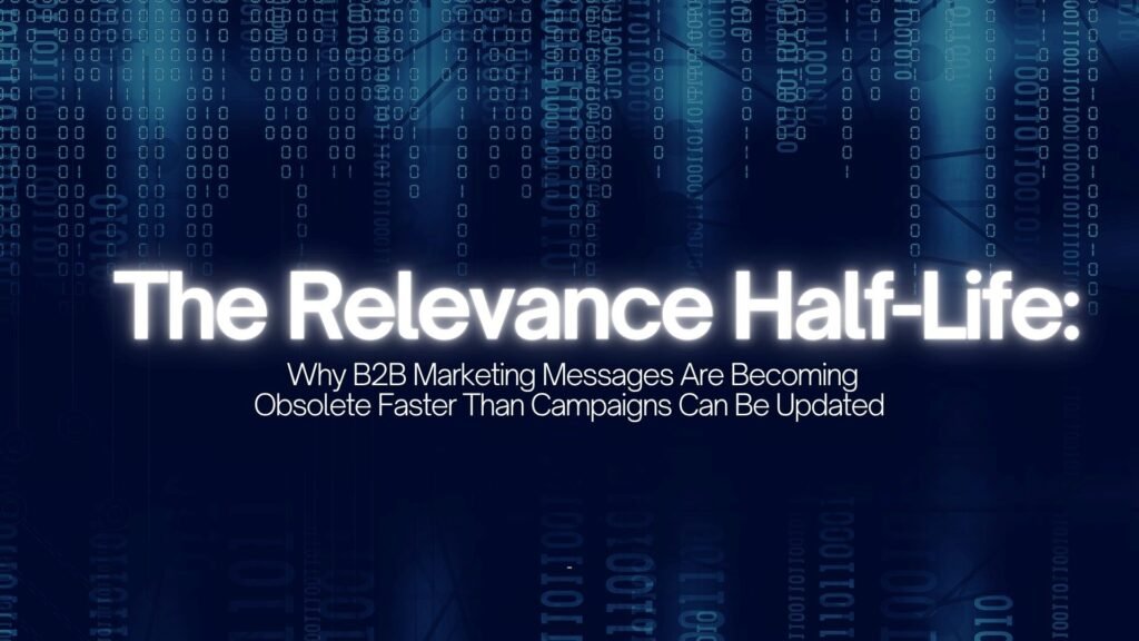 B2B messaging strategy and marketing relevance half-life

