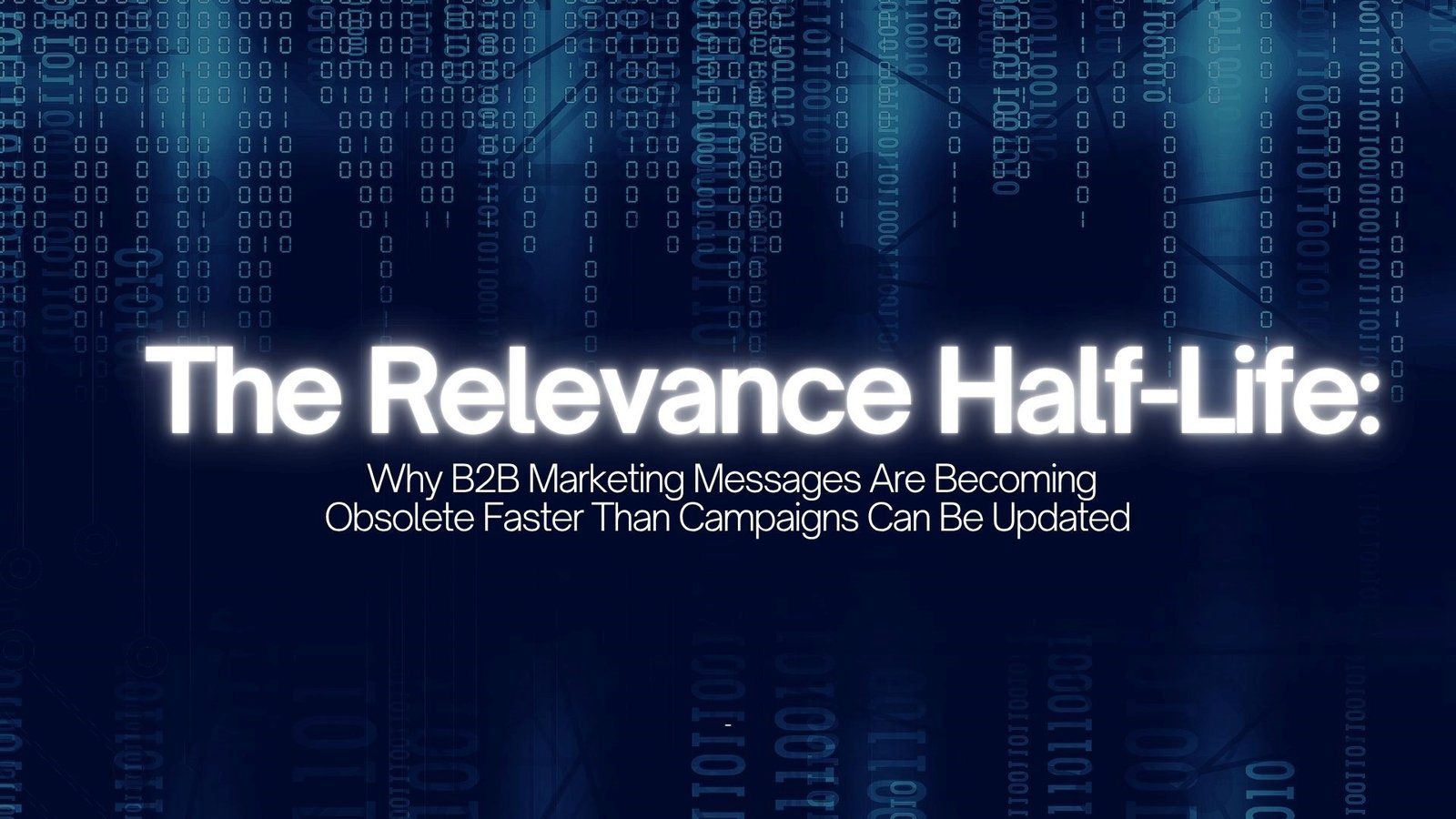 B2B messaging strategy and marketing relevance half-life