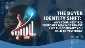 B2B Buyer Identity Shift