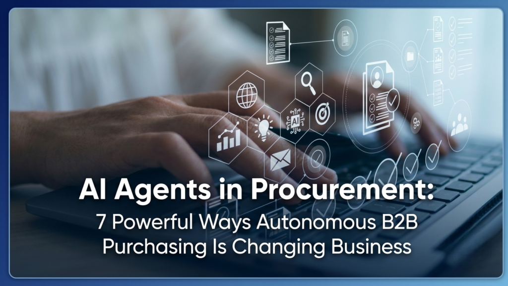 AI Agents in Procurement transforming autonomous B2B purchasing