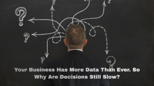 Data-driven decision making helping businesses turn data into faster decisions